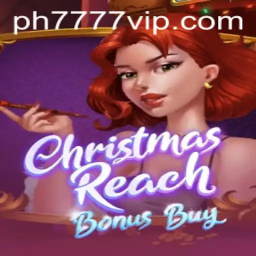Discover the Magic of ChristmasReachBonusBuy and the Exclusive Ph777 VIP Experience