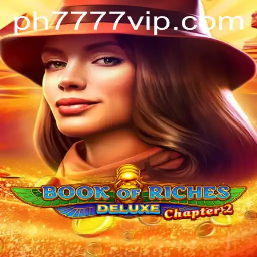 Exploring Book of Riches Deluxe Chapter 2: A Modern Gaming Adventure with PH777 VIP Perks